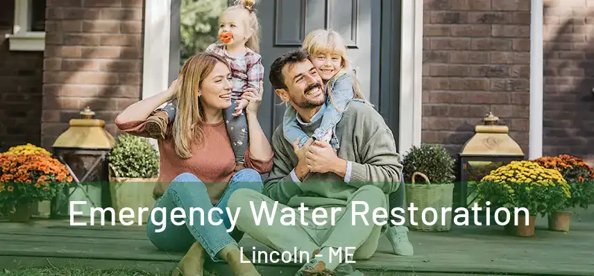  Emergency Water Restoration Lincoln - ME