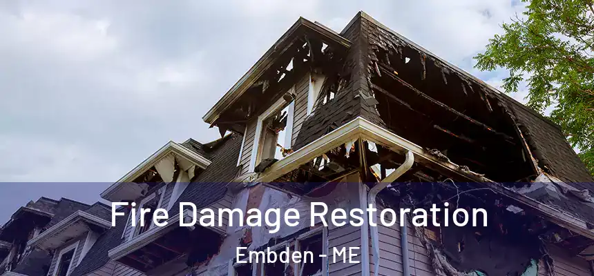  Fire Damage Restoration Embden - ME