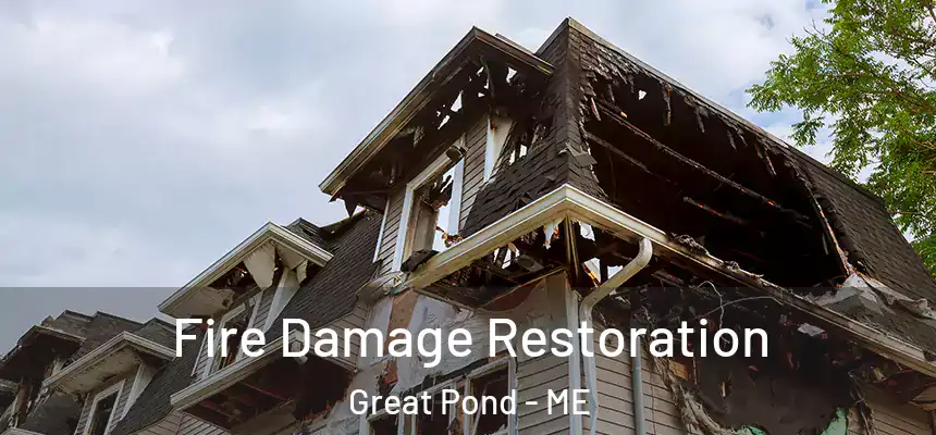  Fire Damage Restoration Great Pond - ME