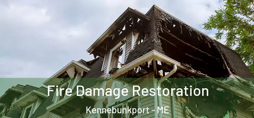  Fire Damage Restoration Kennebunkport - ME