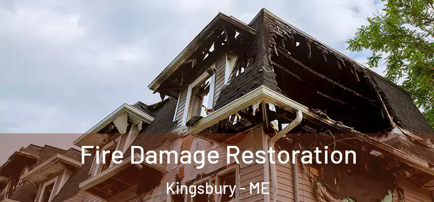  Fire Damage Restoration Kingsbury - ME