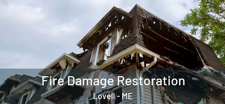  Fire Damage Restoration Lovell - ME