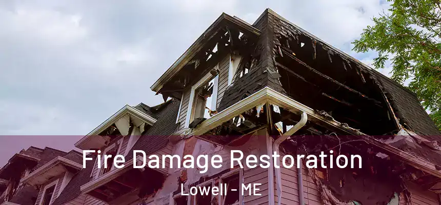  Fire Damage Restoration Lowell - ME