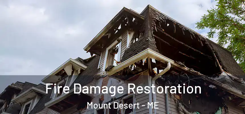  Fire Damage Restoration Mount Desert - ME