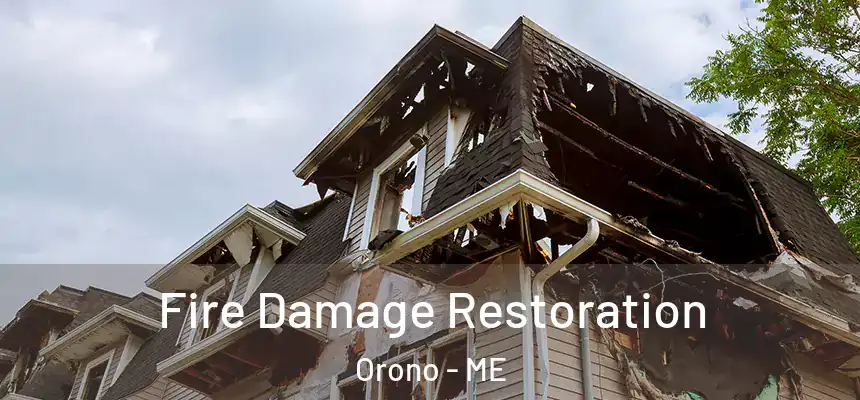  Fire Damage Restoration Orono - ME