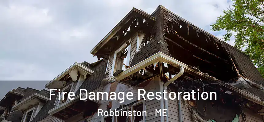  Fire Damage Restoration Robbinston - ME