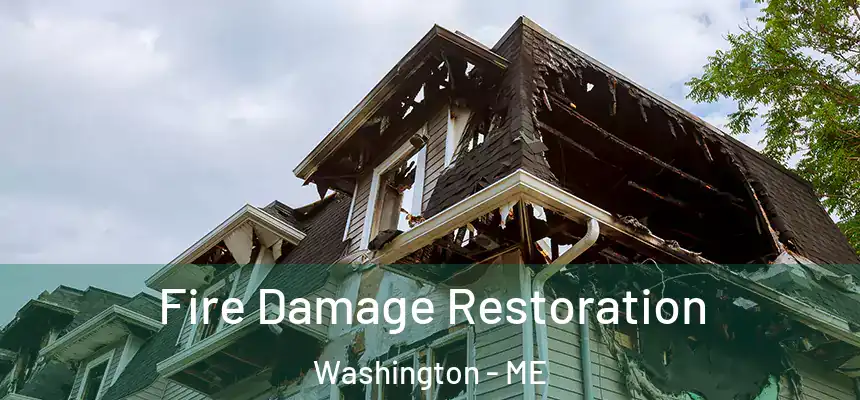  Fire Damage Restoration Washington - ME