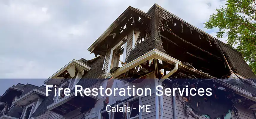  Fire Restoration Services Calais - ME