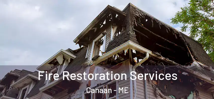  Fire Restoration Services Canaan - ME