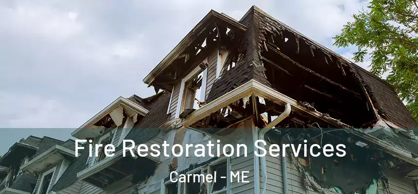  Fire Restoration Services Carmel - ME