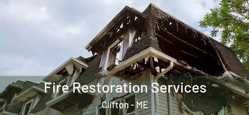  Fire Restoration Services Clifton - ME