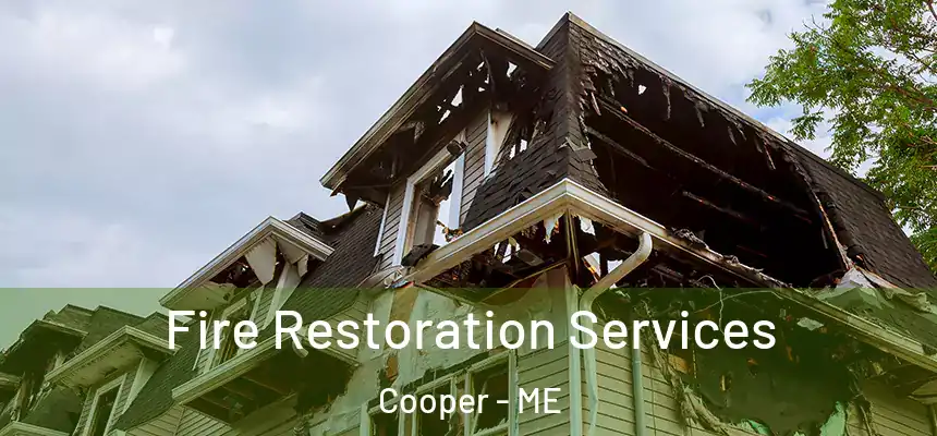  Fire Restoration Services Cooper - ME