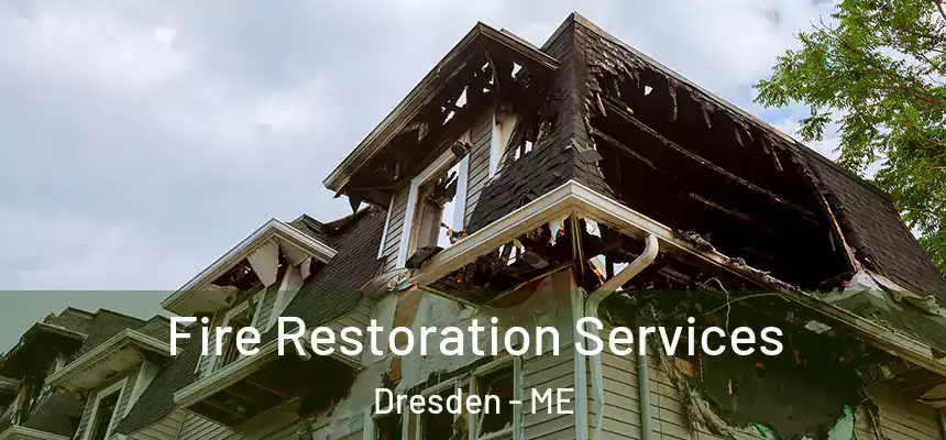  Fire Restoration Services Dresden - ME