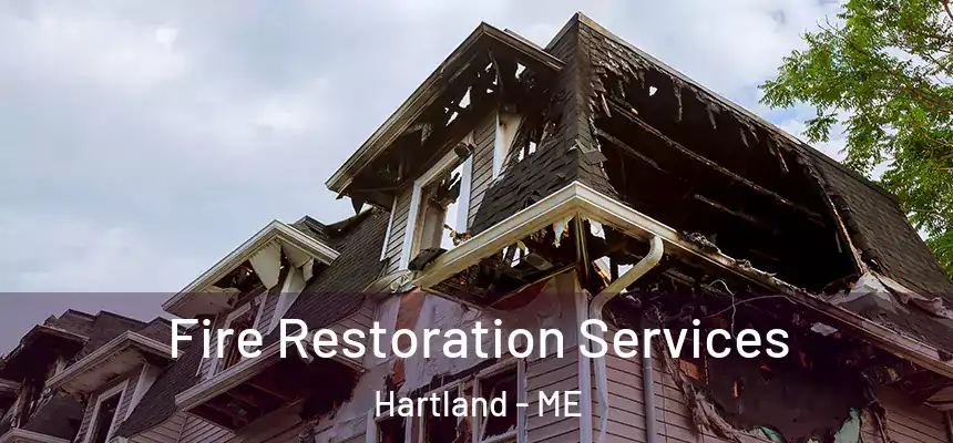  Fire Restoration Services Hartland - ME