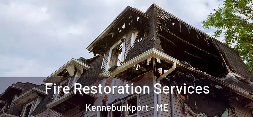 Fire Restoration Services Kennebunkport - ME