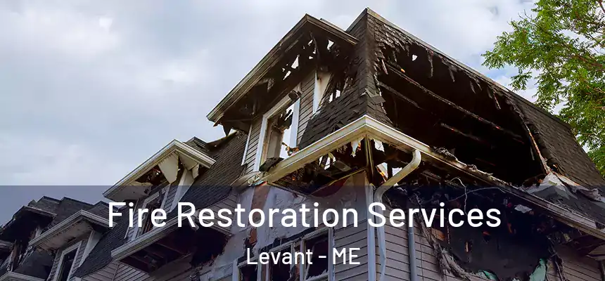  Fire Restoration Services Levant - ME