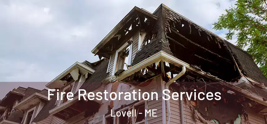  Fire Restoration Services Lovell - ME