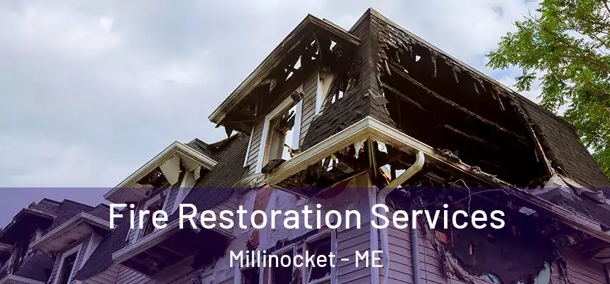  Fire Restoration Services Millinocket - ME
