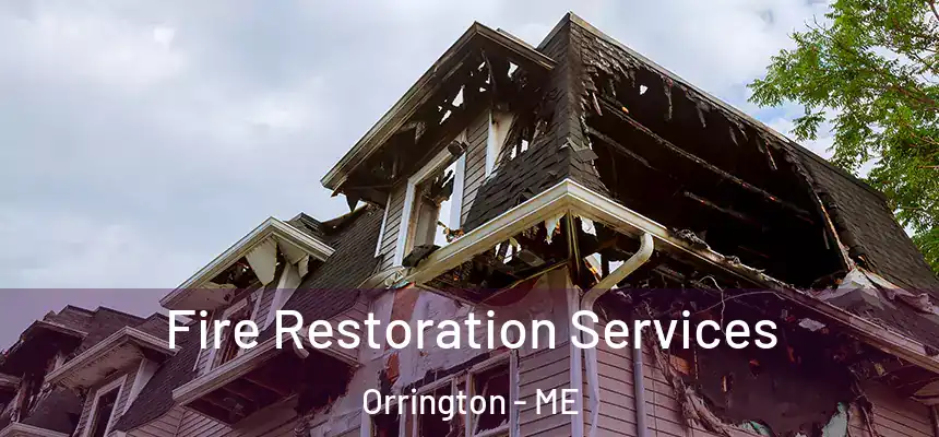  Fire Restoration Services Orrington - ME