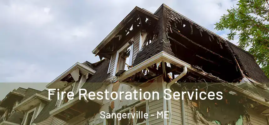  Fire Restoration Services Sangerville - ME