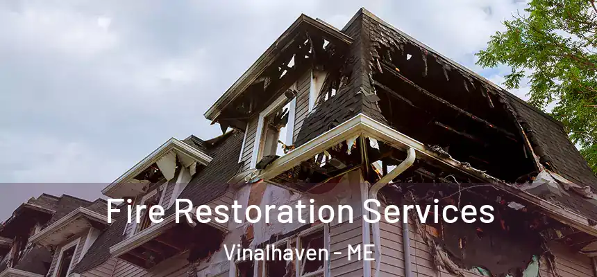  Fire Restoration Services Vinalhaven - ME