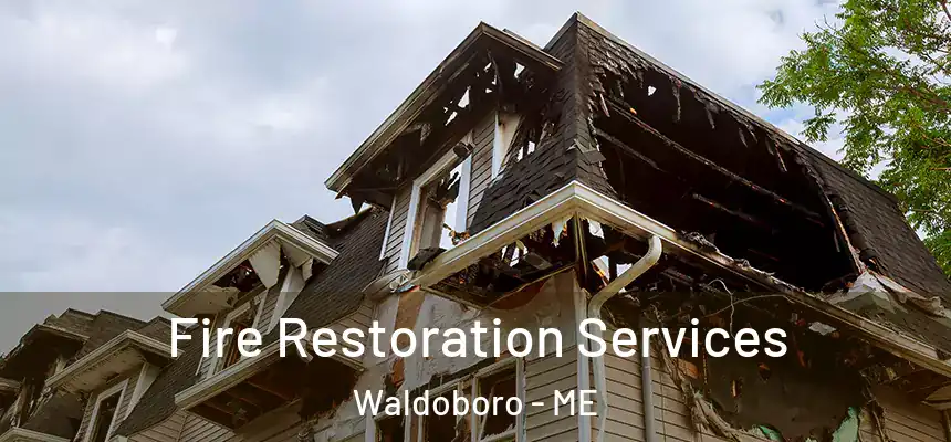 Fire Restoration Services Waldoboro - ME
