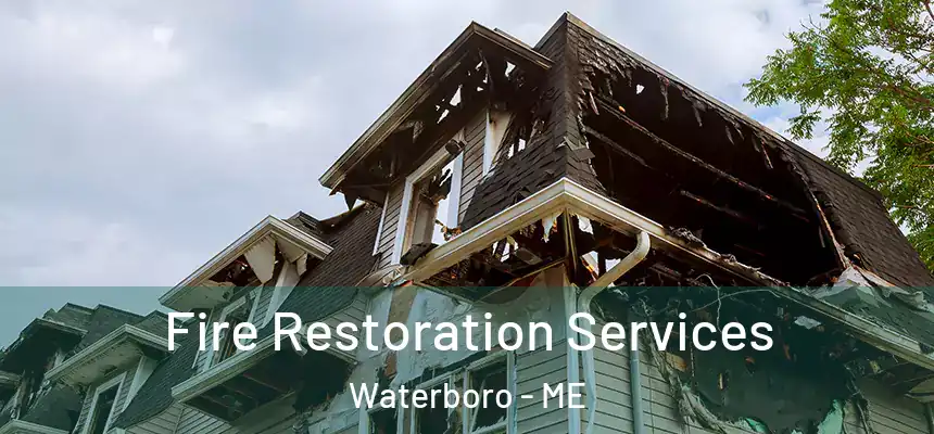  Fire Restoration Services Waterboro - ME