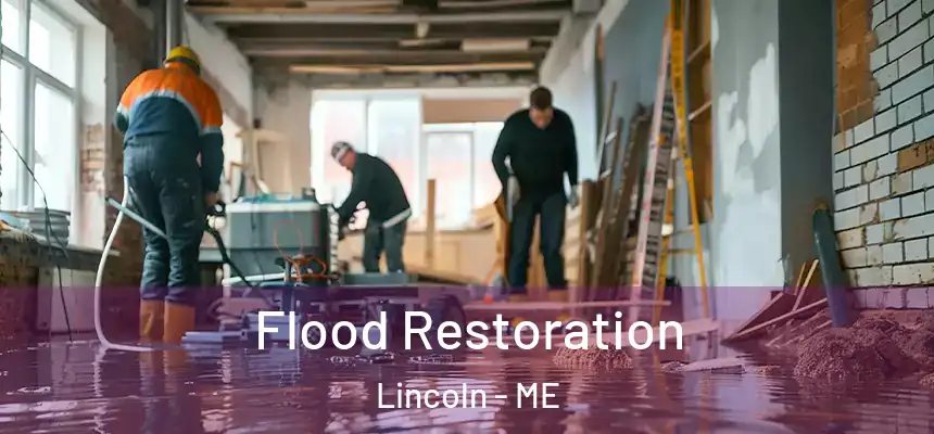 Flood Restoration Lincoln - ME
