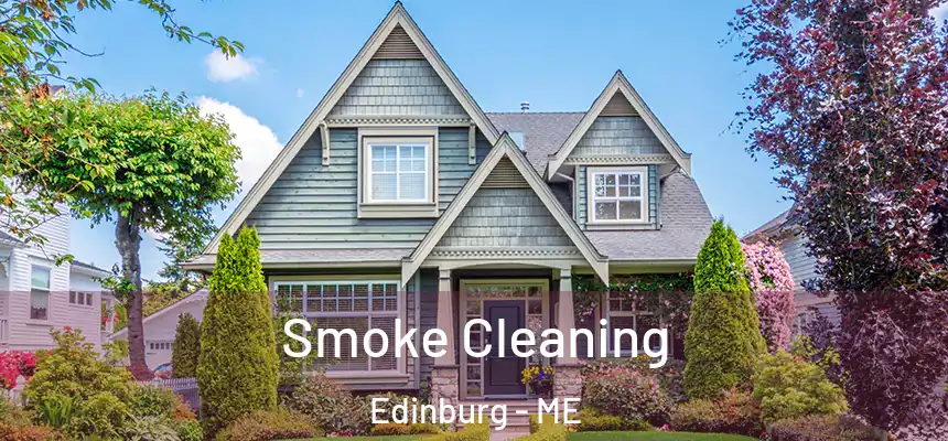  Smoke Cleaning Edinburg - ME