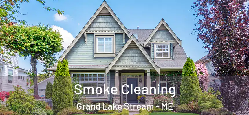  Smoke Cleaning Grand Lake Stream - ME