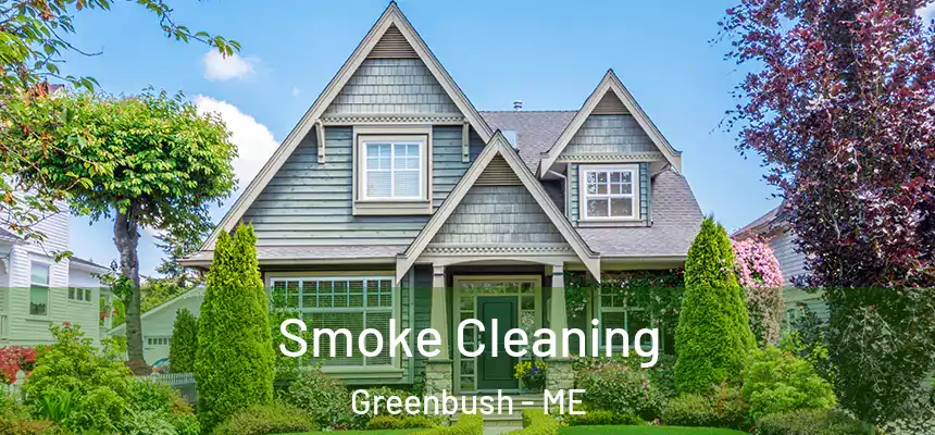  Smoke Cleaning Greenbush - ME