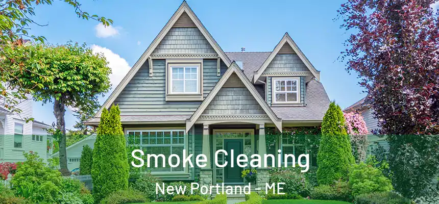 Smoke Cleaning New Portland - ME