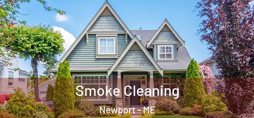  Smoke Cleaning Newport - ME