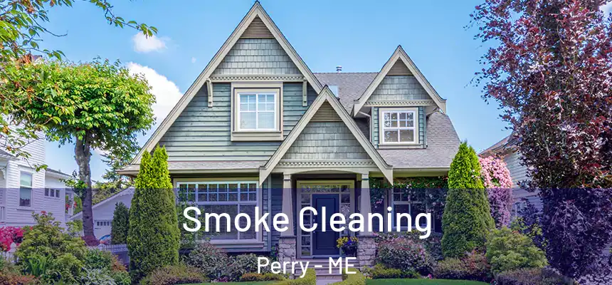  Smoke Cleaning Perry - ME