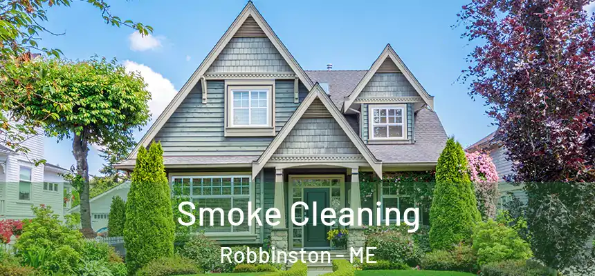  Smoke Cleaning Robbinston - ME