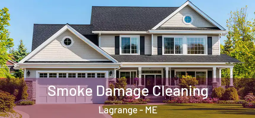  Smoke Damage Cleaning Lagrange - ME