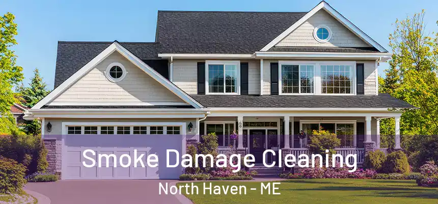  Smoke Damage Cleaning North Haven - ME
