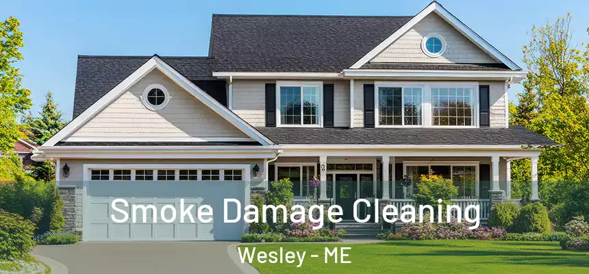  Smoke Damage Cleaning Wesley - ME