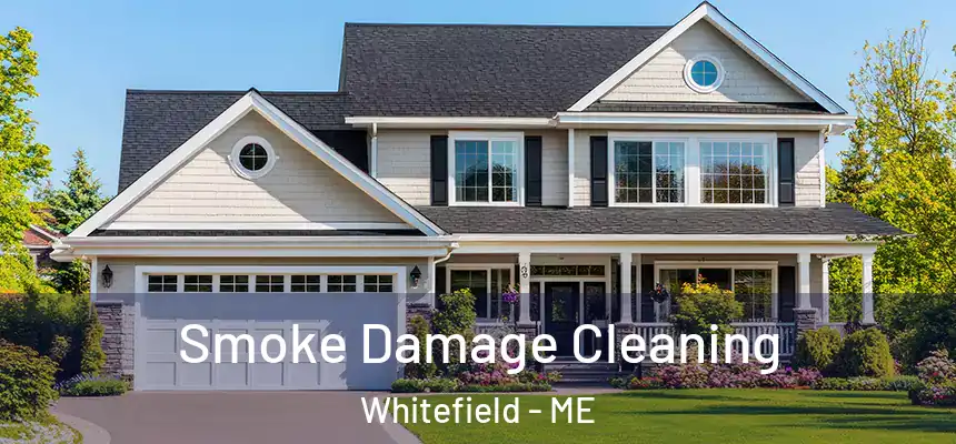  Smoke Damage Cleaning Whitefield - ME